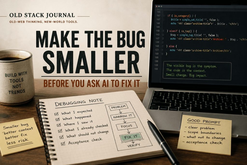 Make the bug smaller before you ask AI to fix it; debugging notes and code on a desk